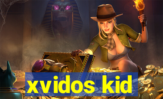 xvidos kid